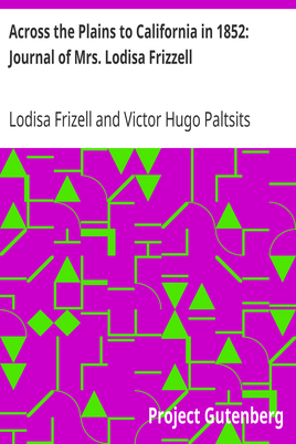 Across the Plains to California in 1852: Journal of Mrs. Lodisa Frizzell cover