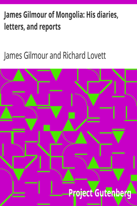 James Gilmour of Mongolia: His diaries, letters, and reports cover