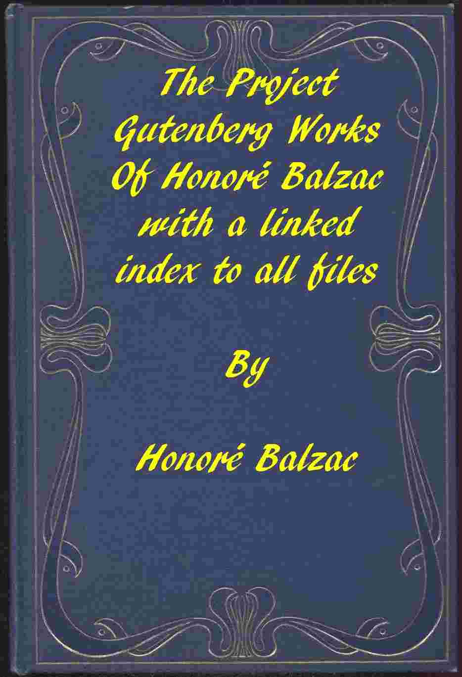 The Works of Balzac: A linked index to all Project Gutenberg editions cover