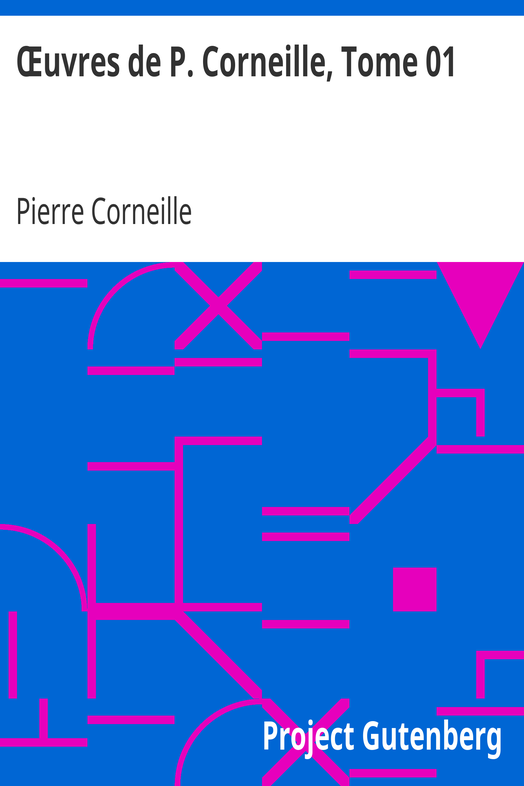Œuvres de P. Corneille, Tome 01 cover