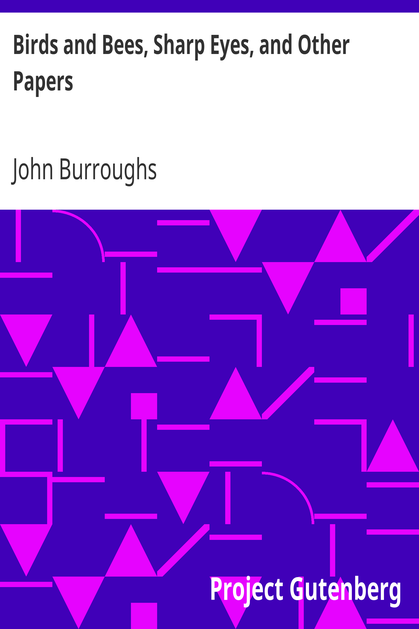 Birds and Bees, Sharp Eyes, and Other Papers cover