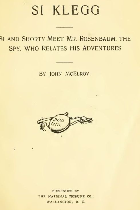 Si Klegg, Book 3 / Si and Shorty Meet Mr. Rosenbaum, the Spy, Who Relates His Adventures cover