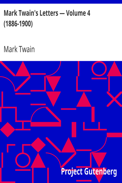 Mark Twain's Letters — Volume 4 (1886-1900) cover