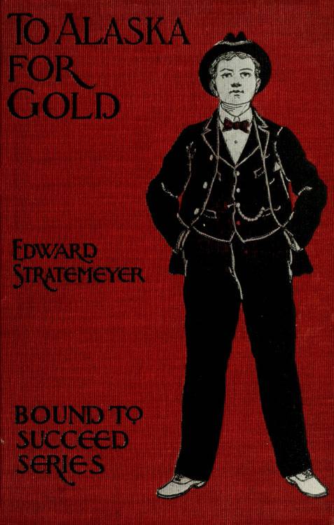 To Alaska for Gold; Or, The Fortune Hunters of the Yukon cover
