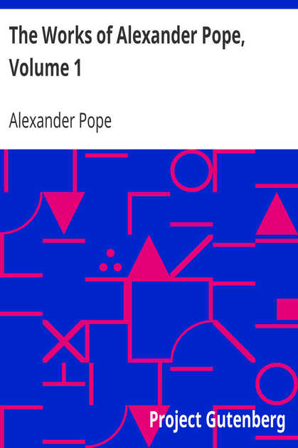 The Works of Alexander Pope, Volume 1 / Poetry - Volume 1 cover
