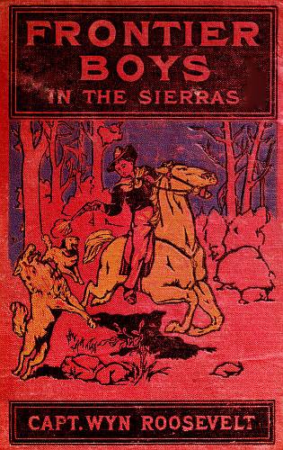 The Frontier Boys in the Sierras; Or, The Lost Mine cover