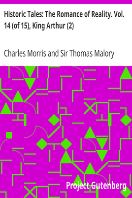 Historic Tales: The Romance of Reality. Vol. 14 (of 15), King Arthur (2) cover