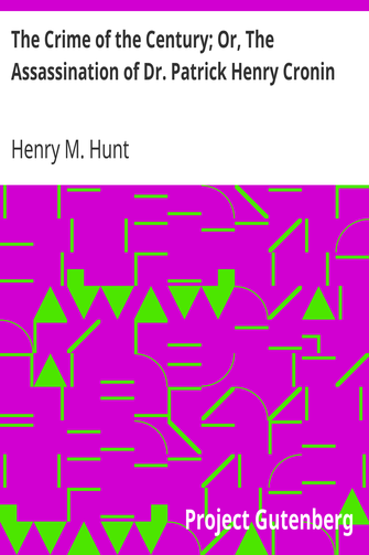 The Crime of the Century; Or, The Assassination of Dr. Patrick Henry Cronin cover