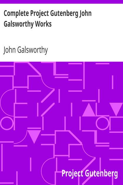 Complete Project Gutenberg John Galsworthy Works cover