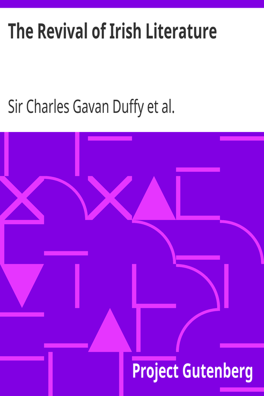 The Revival of Irish Literature / Addresses by Sir Charles Gavan Duffy, K.C.M.G, Dr. George Sigerson, and Dr. Douglas Hyde cover