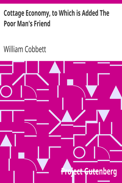 Cottage Economy, to Which is Added The Poor Man's Friend cover
