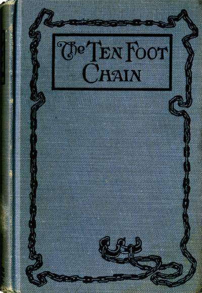The Ten-foot Chain; or, Can Love Survive the Shackles? A Unique Symposium cover