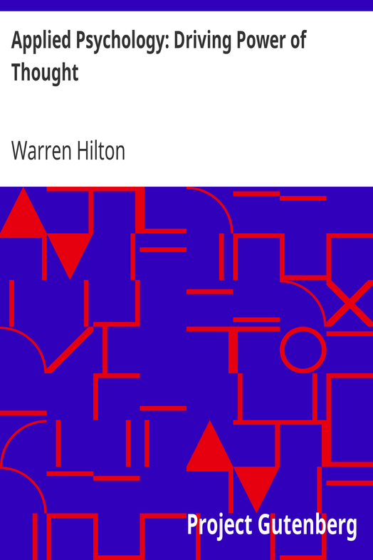 Applied Psychology: Driving Power of Thought / Being the Third in a Series of Twelve Volumes on the Applications of Psychology to the Problems of Personal and Business Efficiency cover