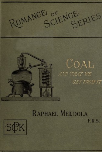 Coal, and What We Get from It cover