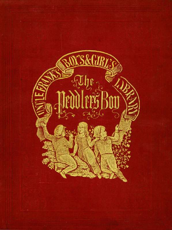 The Peddler's Boy; Or, I'll Be Somebody cover
