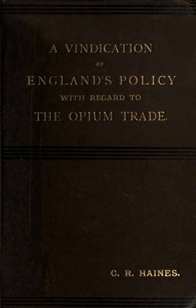 A Vindication of England's Policy with Regard to the Opium Trade cover