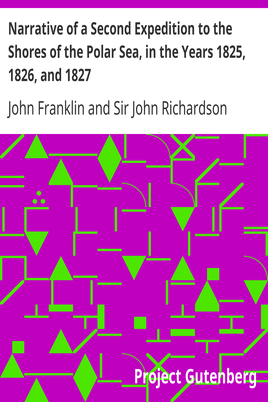 Narrative of a Second Expedition to the Shores of the Polar Sea, in the Years 1825, 1826, and 1827 cover