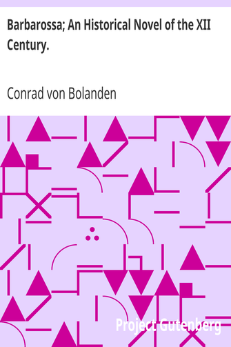 Barbarossa; An Historical Novel of the XII Century. cover