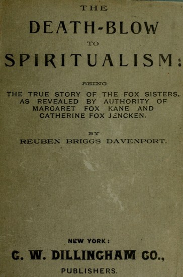 The Death-Blow to Spiritualism: Being the True Story of the Fox Sisters cover
