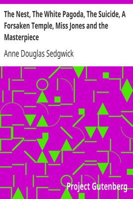 The Nest, The White Pagoda, The Suicide, A Forsaken Temple, Miss Jones and the Masterpiece cover