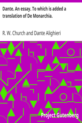 Dante. An essay. To which is added a translation of De Monarchia. cover