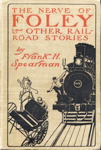 The Nerve of Foley, and Other Railroad Stories cover
