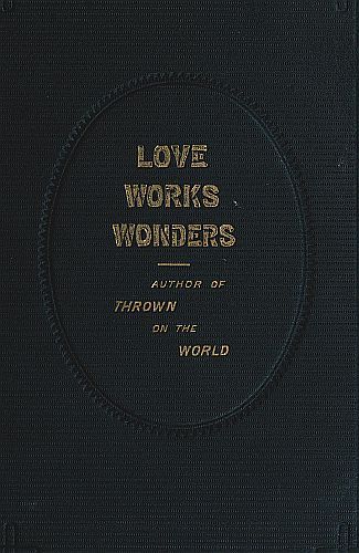 Love Works Wonders: A Novel cover