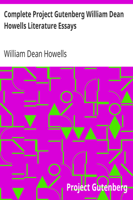 Complete Project Gutenberg William Dean Howells Literature Essays cover