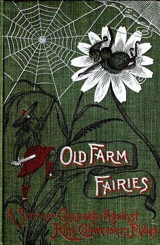 Old Farm Fairies: A Summer Campaign In Brownieland Against King Cobweaver's Pixies cover