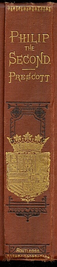 History of the Reign of Philip the Second King of Spain, Vol. 3 / And Biographical & Critical Miscellanies cover