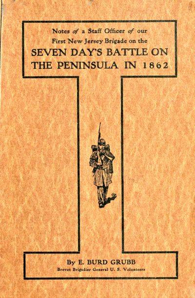 Notes of a staff officer of our First New Jersey Brigade on the Seven Day's Battle on the peninsula in 1862 cover