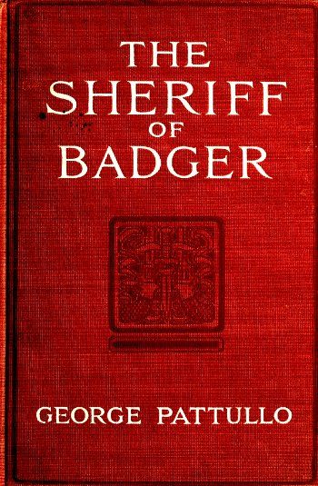 The Sheriff of Badger: A Tale of the Southwest Borderland cover