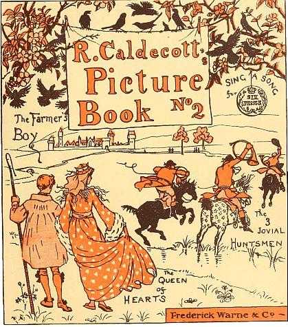 R. Caldecott's Picture Book (No. 2) / The Three Jovial Huntsmen—Sing a Song for Sixpence—The Queen of Hearts—The Farmer's Boy cover