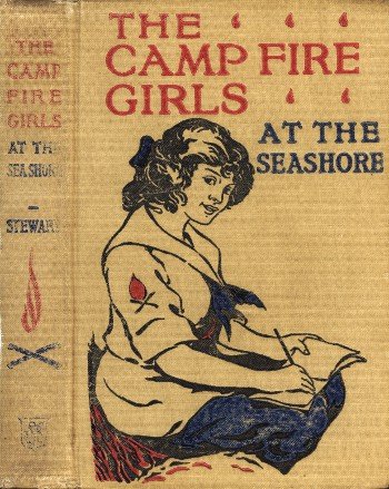 The Camp Fire Girls at the Seashore; Or, Bessie King's Happiness cover