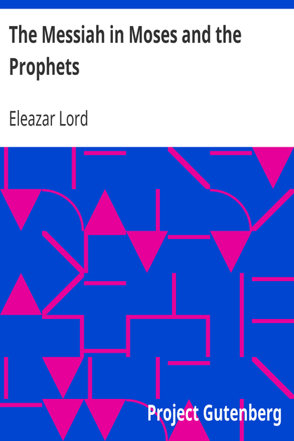 The Messiah in Moses and the Prophets cover