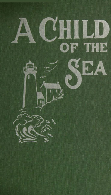 A Child of the Sea; and Life Among the Mormons cover