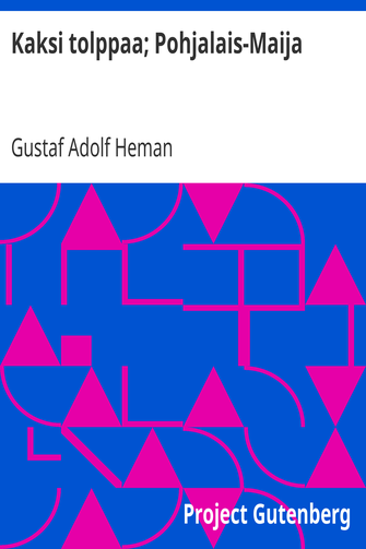 Kaksi tolppaa; Pohjalais-Maija / Muistelmia Hämeestä I-II cover