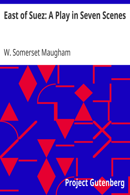 East of Suez: A Play in Seven Scenes cover