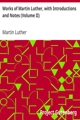 Works of Martin Luther, with Introductions and Notes (Volume II) cover