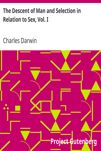 The Descent of Man and Selection in Relation to Sex, Vol. I cover