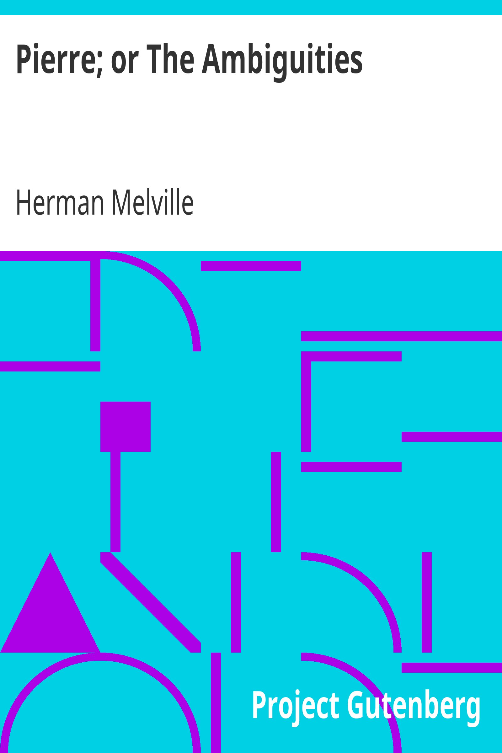 Pierre; or The Ambiguities cover