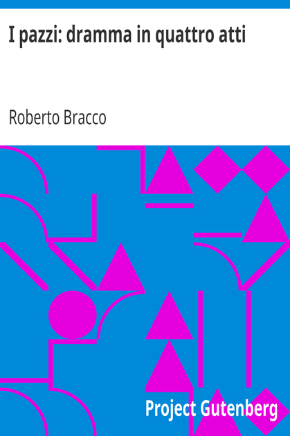 I pazzi: dramma in quattro atti cover