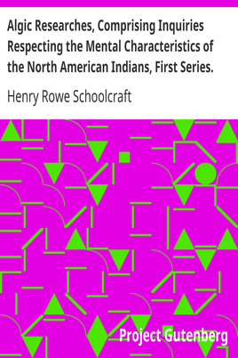Algic Researches, Comprising Inquiries Respecting the Mental Characteristics of the North American Indians, First Series. Indian Tales and Legends, Vol. 2 of 2 cover