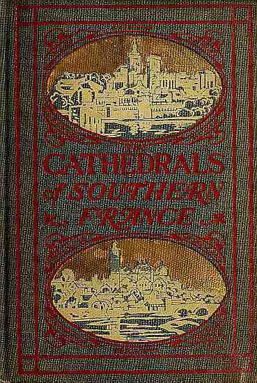 The Cathedrals of Southern France cover