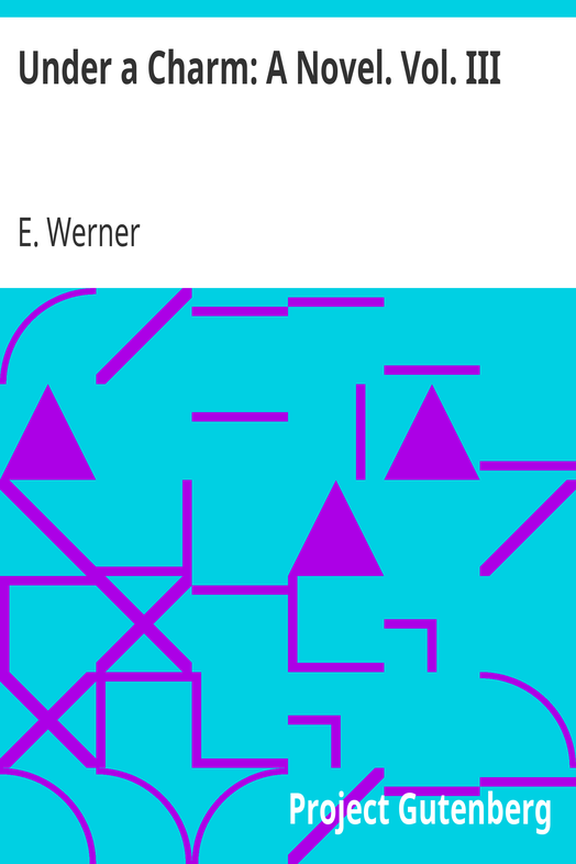 Under a Charm: A Novel. Vol. III cover