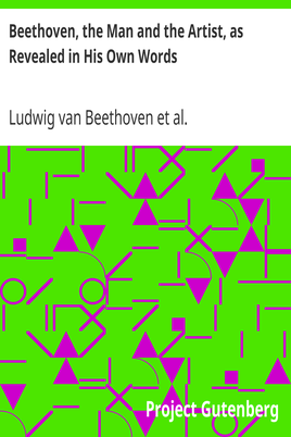 Beethoven, the Man and the Artist, as Revealed in His Own Words cover