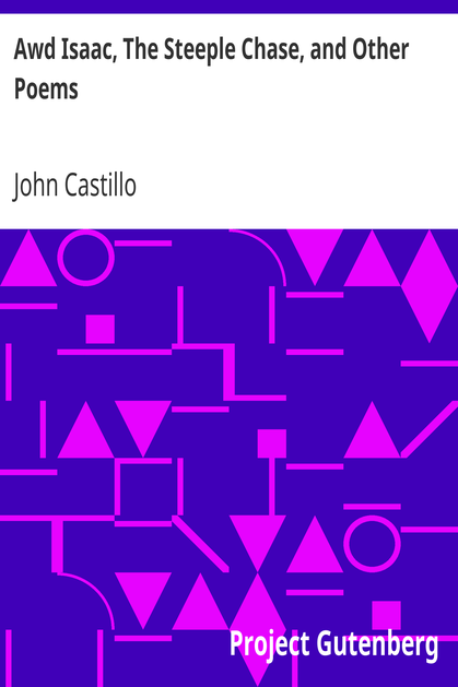 Awd Isaac, The Steeple Chase, and Other Poems / With a glossary of the Yorkshire Dialect cover