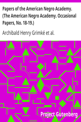 Papers of the American Negro Academy. (The American Negro Academy. Occasional Papers, No. 18-19.) cover
