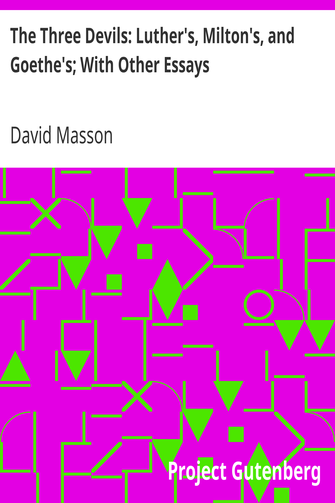 The Three Devils: Luther's, Milton's, and Goethe's; With Other Essays cover