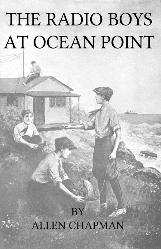 The Radio Boys at Ocean Point; Or, The Message that Saved the Ship cover